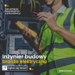 Inżynier budowy – branża elektryczna – praca Warszawa