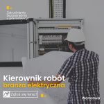 Kierownik robót elektrycznych – praca Warszawa, bez delegacji