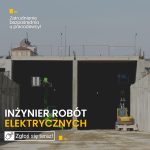 Inżynier robót elektrycznych – województwo śląskie, dolnośląskie, lubelskie