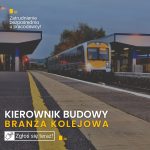 Kierownik budowy – branża kolejowa