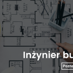Inżynier Budowy – branża kubaturowa