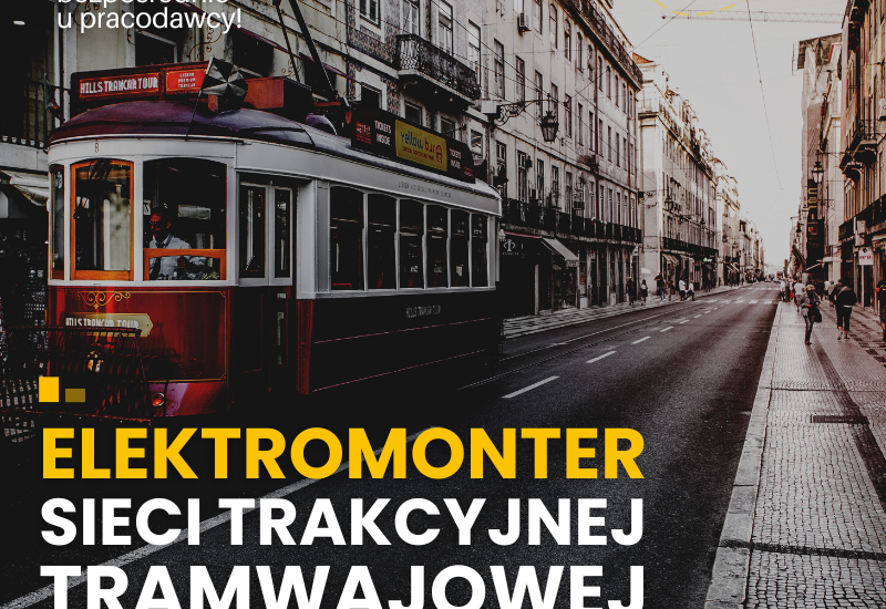 Elektromonter sieci trakcyjnej tramwajowej – Warszawa – delegacje cała Polska