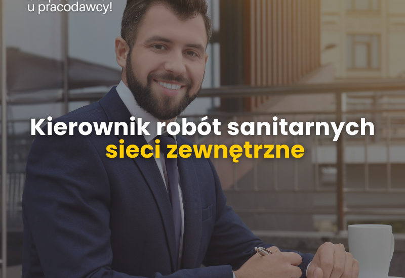 Kierownik robót sanitarnych – sieci zewnętrzne,  Bielsko-Biała