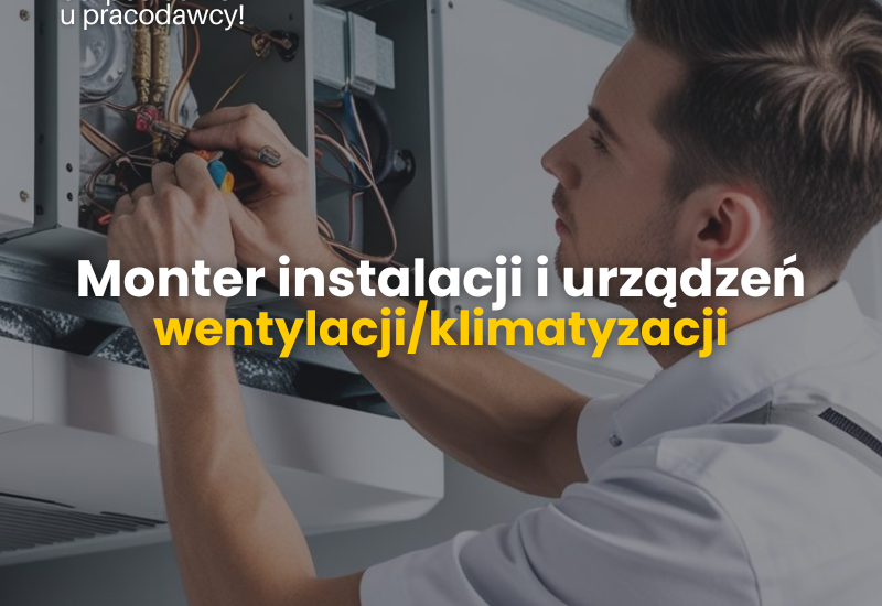 Monter instalacji i urządzeń wentylacji/klimatyzacji