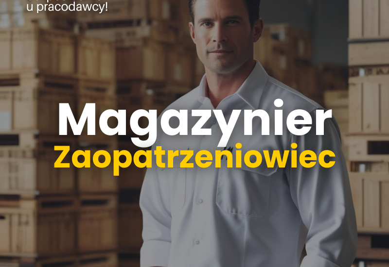Magazynier/ Zaopatrzeniowiec