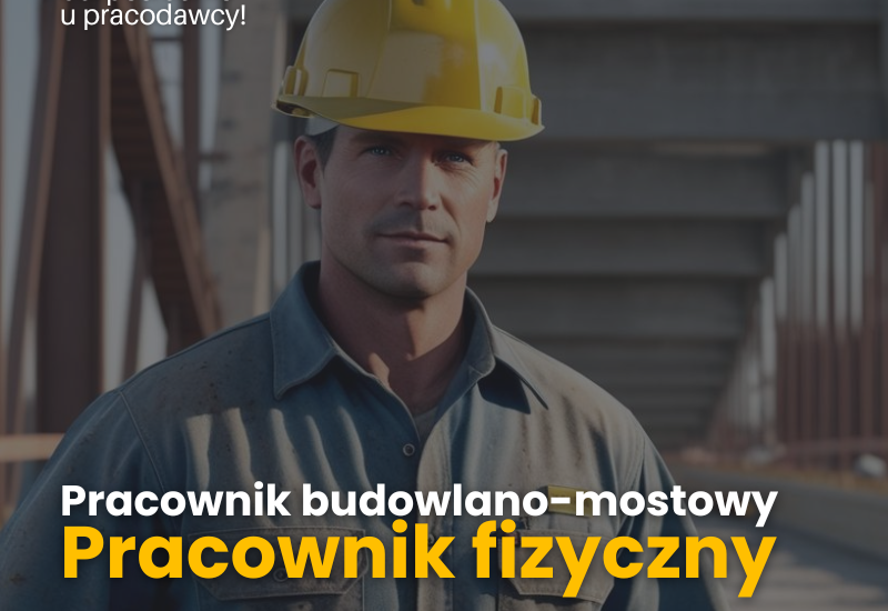 Pracownik budowlano-mostowy/Pracownik fizyczny. Śląsk: Rybnik, Częstochowa, Rudnik.