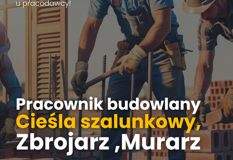 praca Rumia/Wejherowo. Pracownik budowlany: Cieśla szalunkowy, Zbrojarz, Murarz.