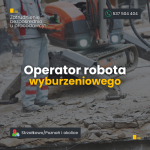 Pracownik wyburzeniowy – Operator robota wyburzeniowego (możliwe przyuczenie)