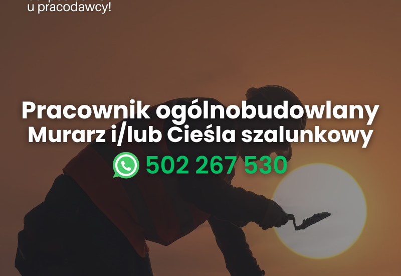 Pracownik ogólnobudowlany – Murarz i/lub Cieśla szalunkowy/Zbrojarz. Niemcy, niemiecka umowa.
