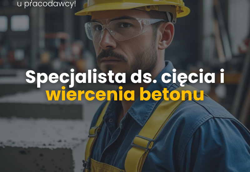 Pracownik ds. cięcia i wiercenia betonu